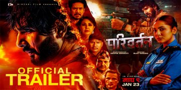 ‘परिवर्तन’को ट्रेलर सार्वजनिक, अन्जना र शुसीलको एक्सनले ल्याउनेछ परिवर्तन